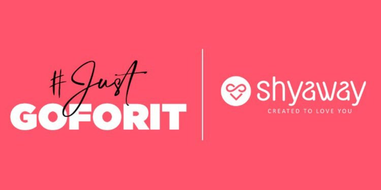 Shyaway launches ‘Just Go For It’ campaign encouraging women to pursue and say yes to their dreams!