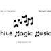 White Magic Music wants to be known for putting out quality music that people love