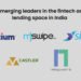 5 emerging leaders in the fintech and lending space in India
