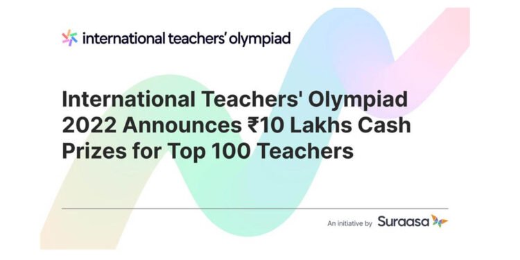 International Teachers’ Olympiad 2022 announces Rs 10 lakhs Cash Prizes for Top 100 Teachers