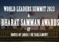 World Leaders Summit 2023 held in House of Lords at London followed by the Bharat Samman Award