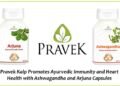 As COVID-19 Cases Resurface, Pravek Kalp Promotes Ayurvedic Immunity and Heart Health with Ashwagandha and Arjuna Capsules