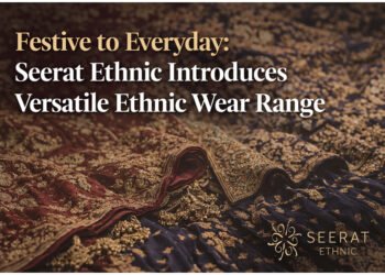 Festive to Everyday: Seerat Ethnic Introduces Versatile Ethnic Wear Range