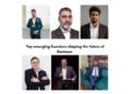 Top emerging founders shaping the future of Business