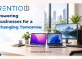 How Rentio Is Helping Businesses Meet Their Changing IT Equipment Requirements